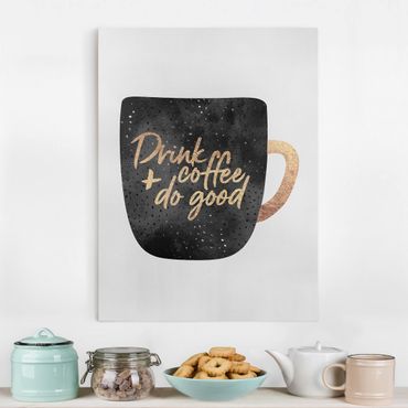 Obraz na płótnie - Pij kawę, czyń dobro - czarny