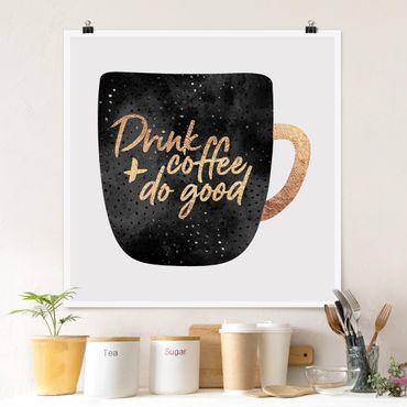 Plakat - Pij kawę, czyń dobro - czarny