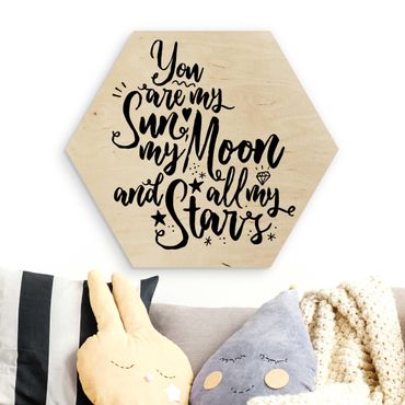 Obraz heksagonalny z drewna - Jesteś moim Słońcem, moim Księżycem i wszystkimi moimi Gwiazdami