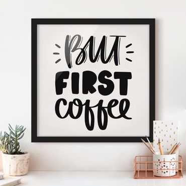Plakat w ramie - Ale najpierw kawa