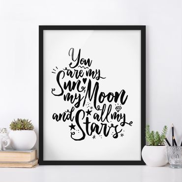 Plakat w ramie - Jesteś moim Słońcem, moim Księżycem i wszystkimi moimi Gwiazdami