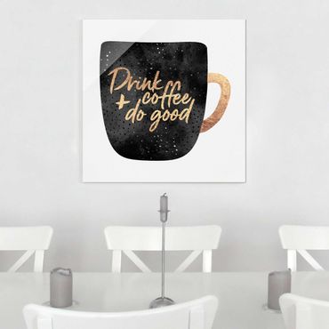 Obraz na szkle - Pij kawę, czyń dobro - czarny