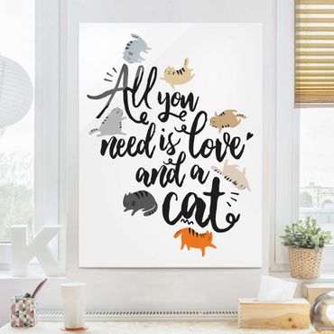 Obraz na szkle - Wszystko, czego potrzebujesz, to miłość i kot
