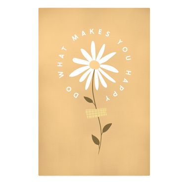 Obraz na płótnie - Do what makes you happy with Flower - Format pionowy 2:3