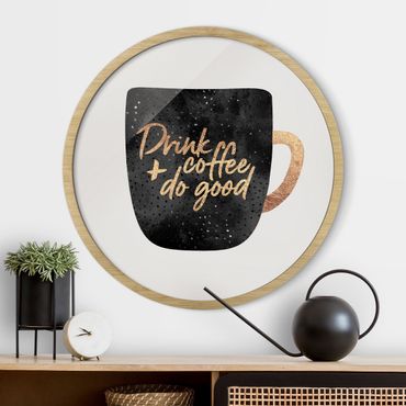 Okrągły obraz w ramie - Drink Coffee, Do Good - Black