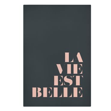Obraz na płótnie - Powiedzenie La Vie est Belle - Format pionowy 2:3