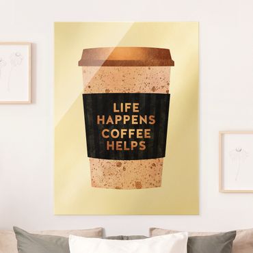 Obraz na szkle - Life Happens Coffee Helps Złoto