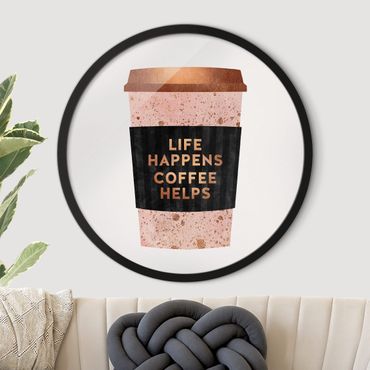 Okrągły obraz w ramie - Life Happens Coffee Helps Gold