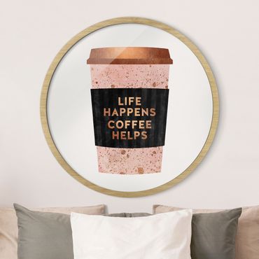 Okrągły obraz w ramie - Life Happens Coffee Helps Gold