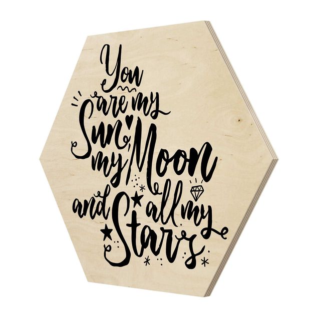 Obraz heksagonalny z drewna - Jesteś moim Słońcem, moim Księżycem i wszystkimi moimi Gwiazdami