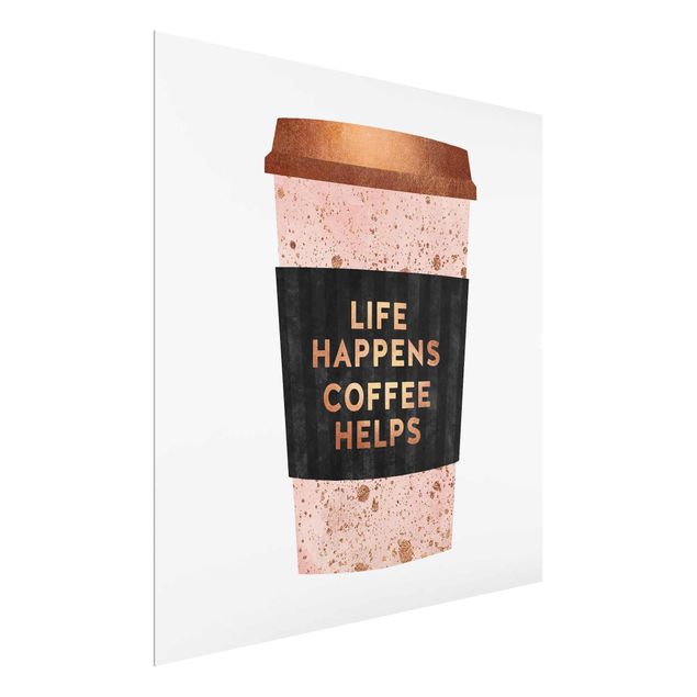 Obrazy na szkle artyści Life Happens Coffee Helps Złoto