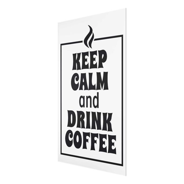 Obrazy na szkle powiedzenia Uspokój się i wypij kawę