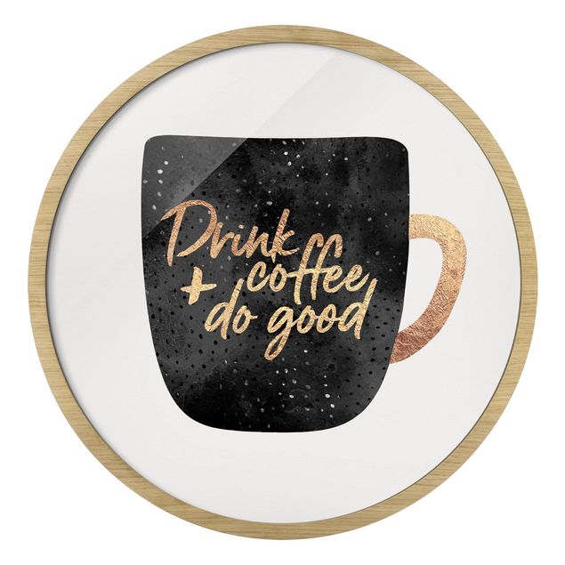 Obrazy w ramie do kuchni Drink Coffee, Do Good - Black