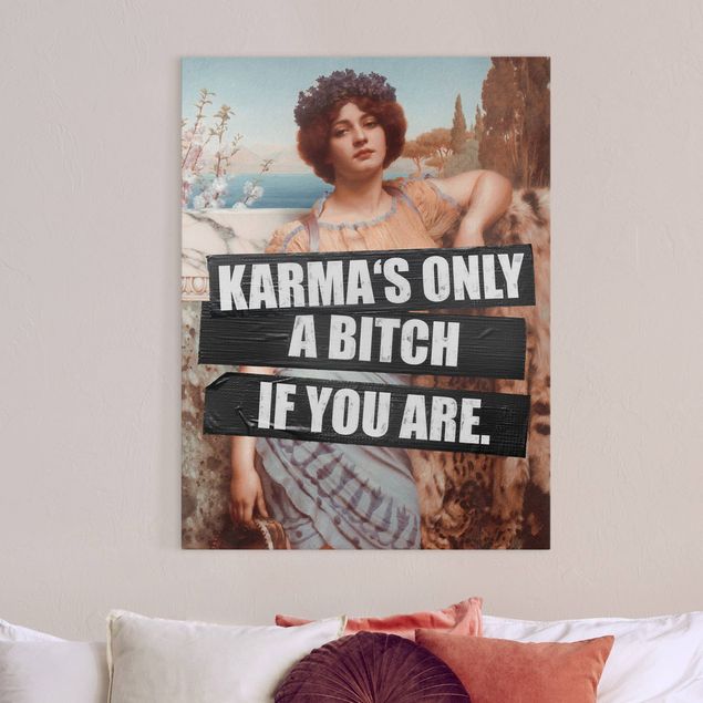 Obrazy do salonu Karma jest suką tylko wtedy, gdy nią jesteś