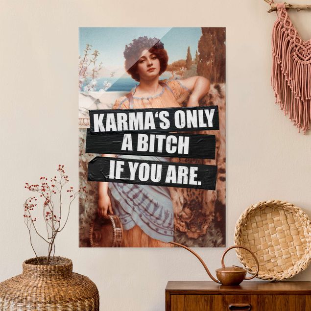 Obrazy na szkle portret Karma jest suką tylko wtedy, gdy nią jesteś